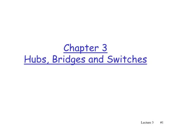 chapter 3 hubs bridges and switches