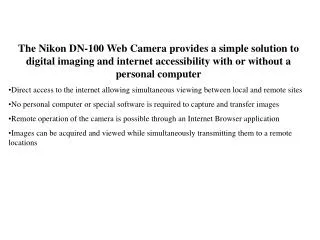 Remote users can directly access the web camera through an Internet brower application