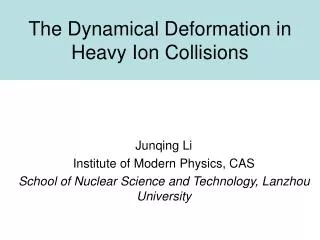 The Dynamical Deformation in Heavy Ion Collisions