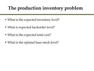 The production inventory problem