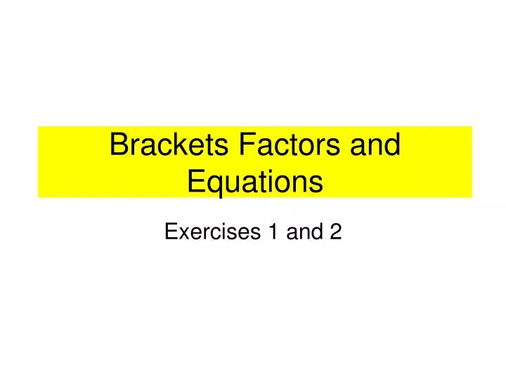 brackets factors and equations