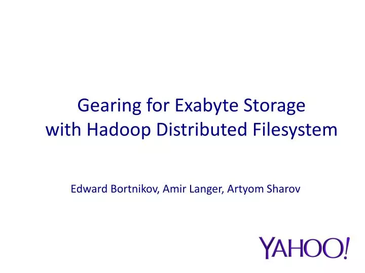 gearing for exabyte storage with hadoop distributed filesystem