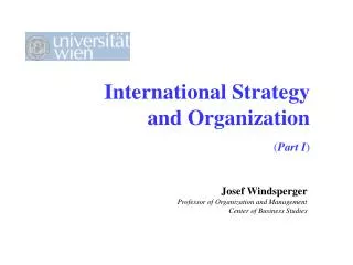 International Strategy and Organization ( Part I )