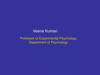 Professor of Experimental Psychology Department of Psychology