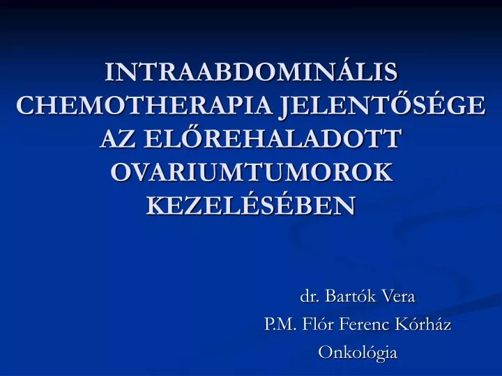 intraabdomin lis chemotherapia jelent s ge az el rehaladott ovariumtumorok kezel s ben