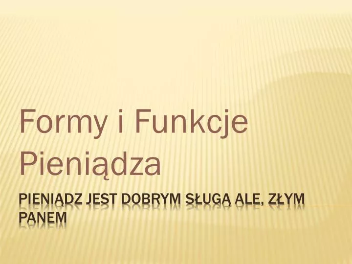 formy i funkcje pieni dza