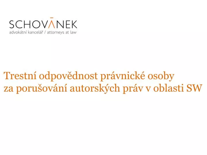 trestn odpov dnost pr vnick osoby za poru ov n autorsk ch pr v v oblasti sw