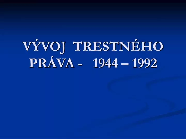 v voj trestn ho pr va 1944 1992