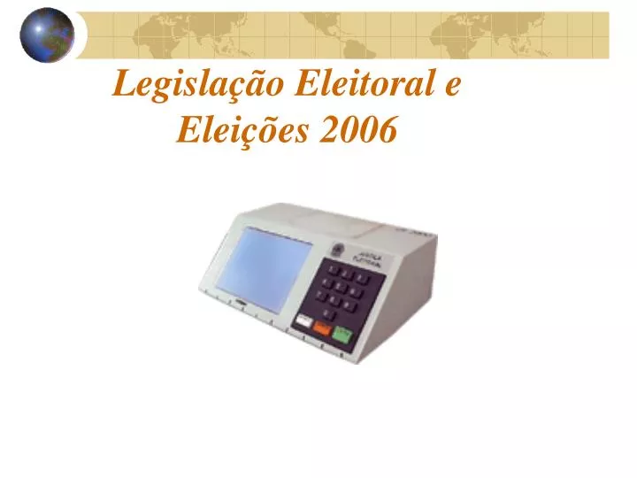 legisla o eleitoral e elei es 2006