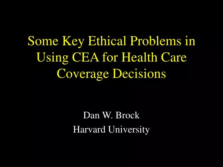 some key ethical problems in using cea for health care coverage decisions