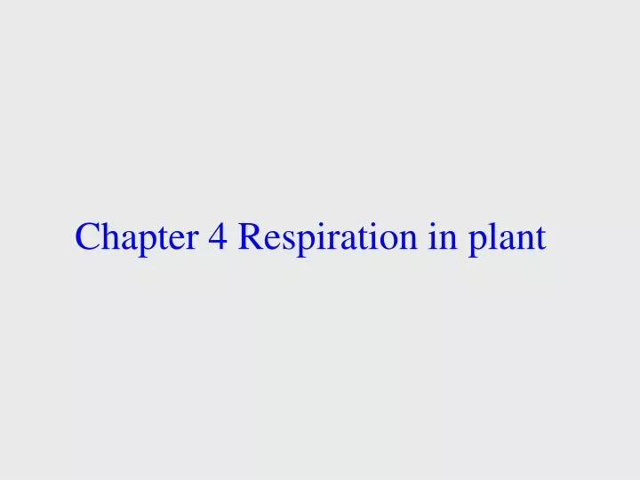 chapter 4 respiration in plant