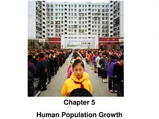 Chapter 5 Human Population Growth