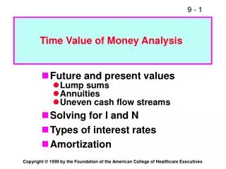 Future and present values Lump sums Annuities Uneven cash flow streams Solving for I and N