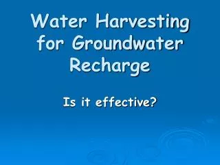 Water Harvesting for Groundwater Recharge