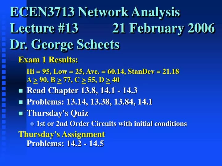 ecen3713 network analysis lecture 13 21 february 2006 dr george scheets