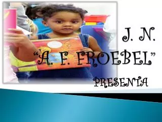 j n a f froebel