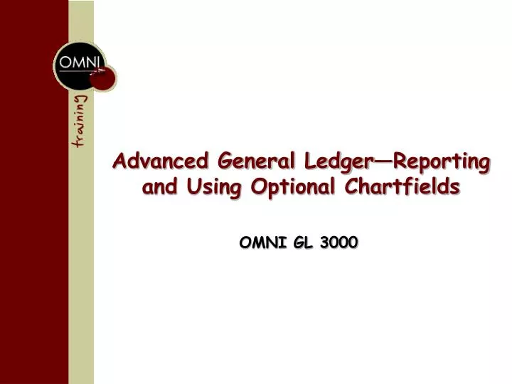 advanced general ledger reporting and using optional chartfields