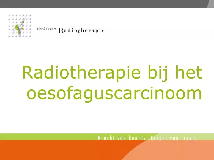 radiotherapie bij het oesofaguscarcinoom