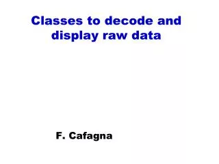 Classes to decode and display raw data
