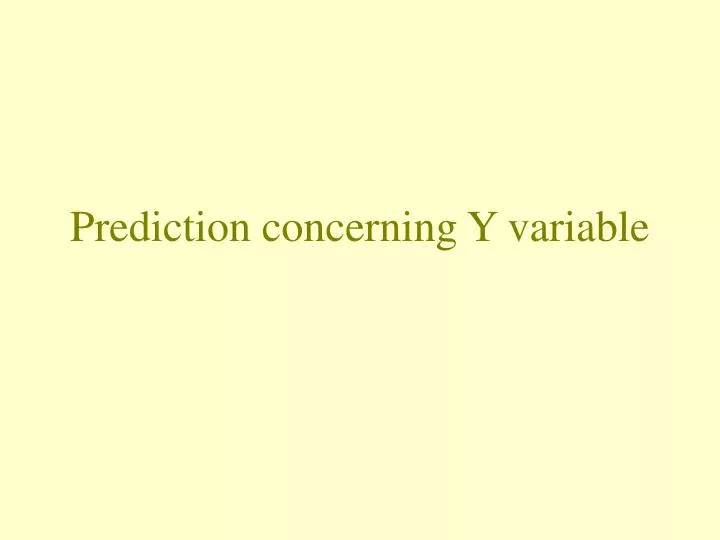 prediction concerning y variable