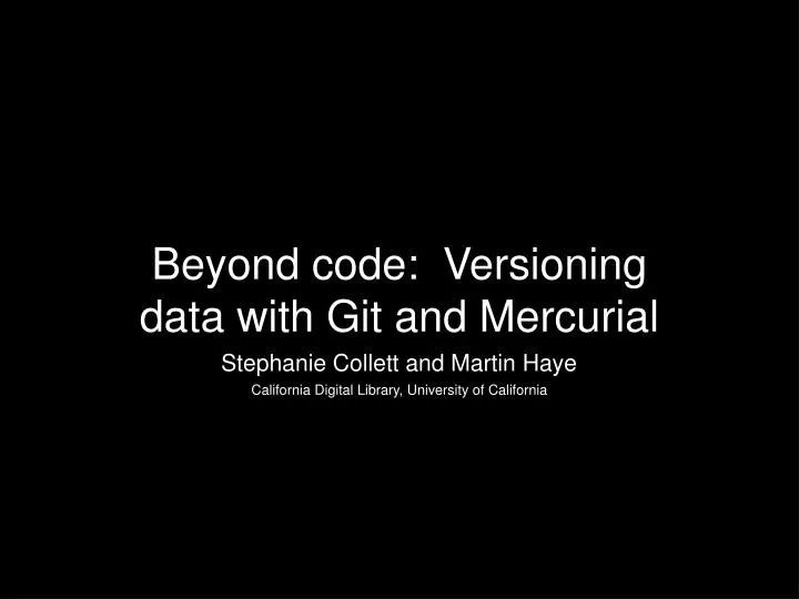 beyond code versioning data with git and mercurial