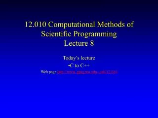 12.010 Computational Methods of Scientific Programming Lecture 8