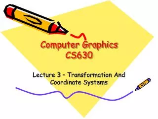 Computer Graphics CS630