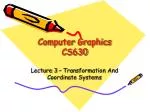 Computer Graphics CS630 - slide 1
