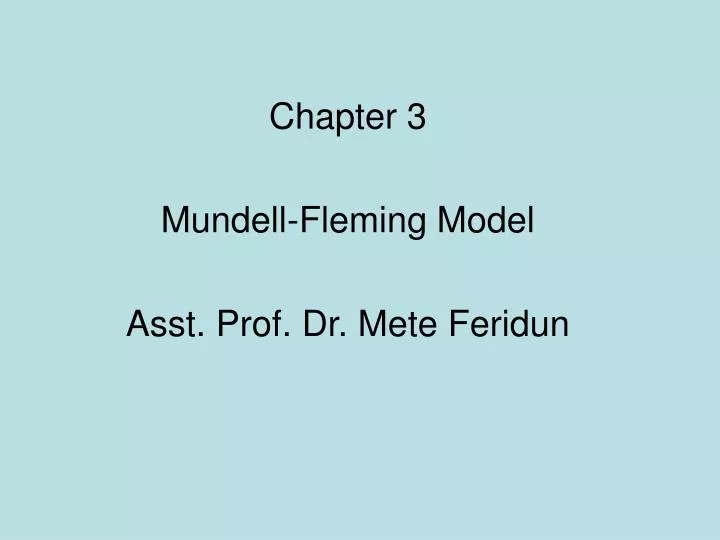 chapter 3 mundell fleming model asst prof dr mete feridun
