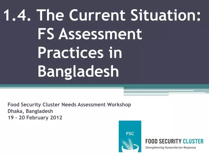 1 4 the current situation fs assessment practices in bangladesh