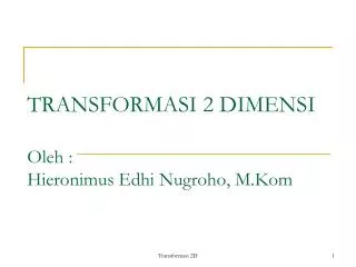 transformasi 2 dimensi oleh hieronimus edhi nugroho m kom