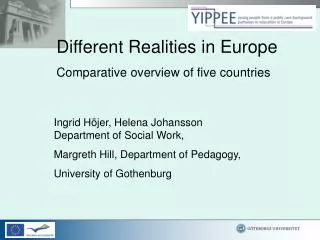 Different Realities in Europe Comparative overview of five countries