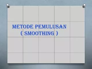 metode pemulusan smoothing