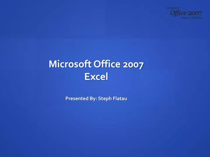 microsoft office 2007 excel presented by steph flatau
