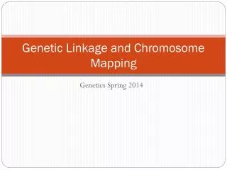 Genetic Linkage and Chromosome Mapping