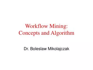 Workflow Mining: Concepts and Algorithm
