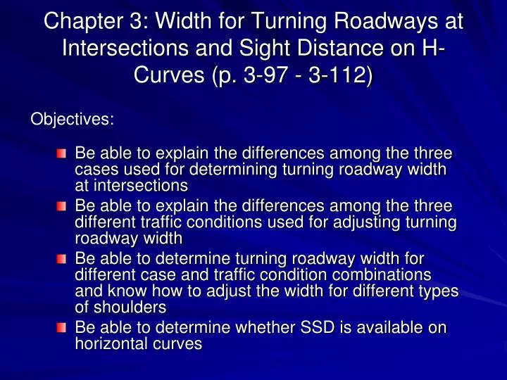 chapter 3 width for turning roadways at intersections and sight distance on h curves p 3 97 3 112