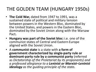 THE GOLDEN TEAM (HUNGARY 1950s)