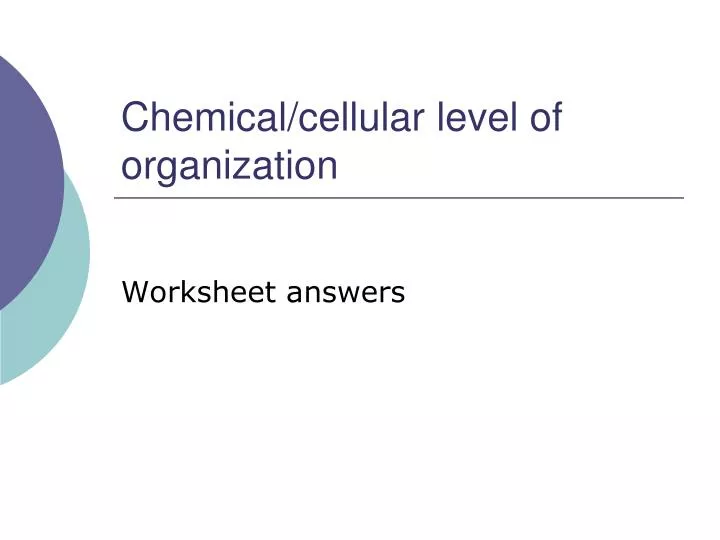 chemical cellular level of organization