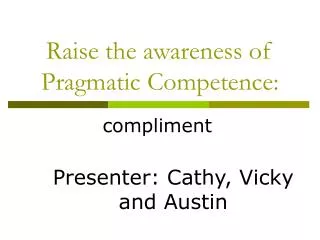 Raise the awareness of Pragmatic Competence: