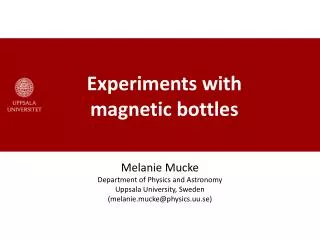 Experiments with magnetic bottles