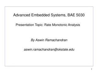 Advanced Embedded Systems, BAE 5030 		Presentation Topic: Rate Monotonic Analysis