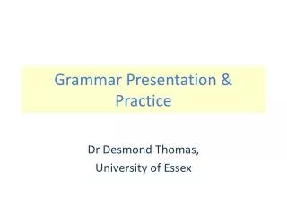 Grammar Presentation &amp; Practice