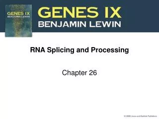 RNA Splicing and Processing