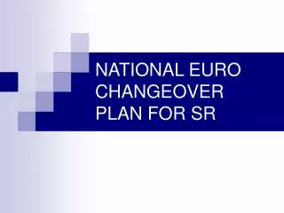 NATIONAL EURO CHANGEOVER PLAN FOR SR
