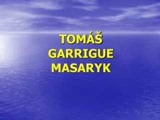 tom garrigue masaryk