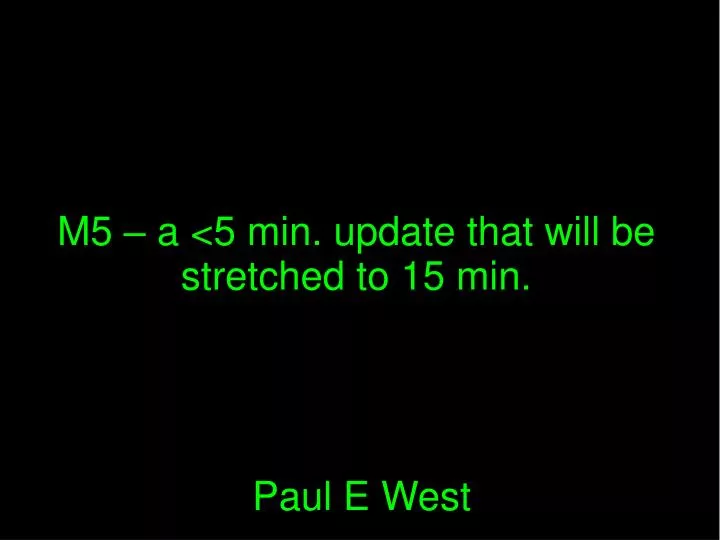 m5 a 5 min update that will be stretched to 15 min