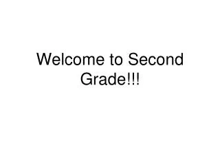Welcome to Second Grade!!!