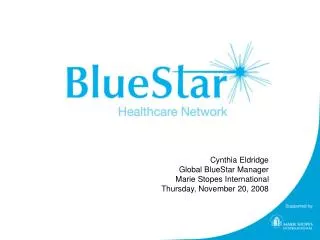 Cynthia Eldridge Global BlueStar Manager Marie Stopes International Thursday, November 20, 2008