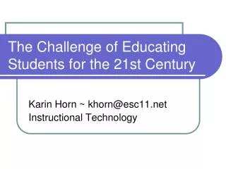 The Challenge of Educating Students for the 21st Century